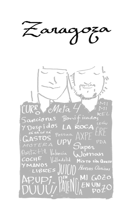 En la ilustraci�n para el centro de mesa de las amigas del trabajo: curro; Meta 4; mi Mikel; sanciones y despidos; bonificados; La Roca; Z�-r�-g�-z�; Porrua; Axpe; Le�n; E.R.E.; P.D.A., U.P.V.; Motera; gastos; Super Woman; Valencia; Valladolid; mixto sin queso; ort�til; coche y manos libre; juicio en Palencia; huevas Clarisas; Apupid�uuu; mi gozo en un pozo.